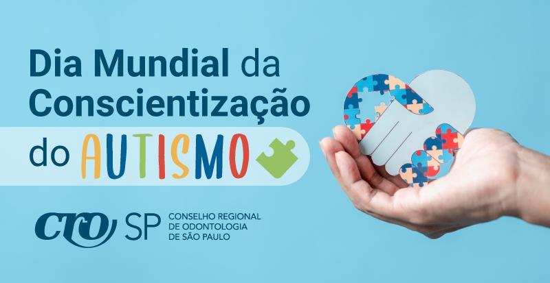 Cirurgião-Dentista é fundamental no atendimento a pacientes com Transtorno do Espectro do Autismo